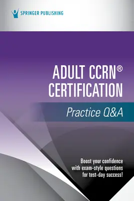 Felnőtt Ccrn(r) Certification Practice Q&A - Adult Ccrn(r) Certification Practice Q&A