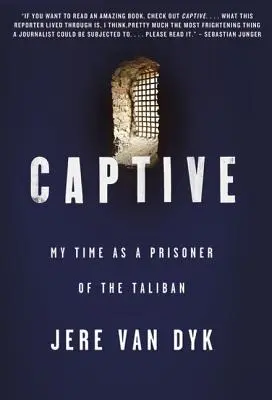 Fogságban: A tálibok foglyaként eltöltött időm - Captive: My Time as a Prisoner of the Taliban