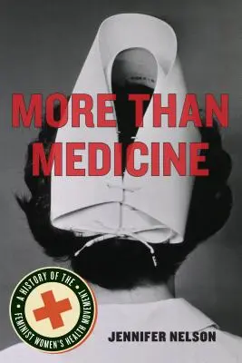 Több mint orvostudomány: A feminista női egészségügyi mozgalom története - More Than Medicine: A History of the Feminist Women's Health Movement