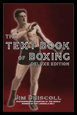 Az ökölvívás tankönyve: A Deluxe Edition - The Text Book of Boxing: The Deluxe Edition