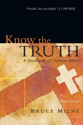 Ismerd meg az igazságot: A keresztény hit kézikönyve - Know the Truth: A Handbook of Christian Belief