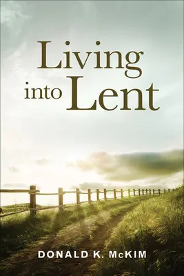 Living into Lent (Nagyböjtben élni) - Living into Lent