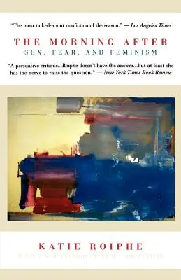 A következő reggel: Szex, félelem és feminizmus - The Morning After: Sex, Fear, and Feminism