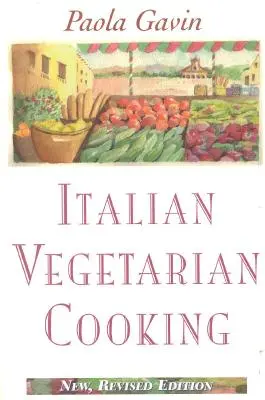 Olasz vegetáriánus konyha, új, átdolgozott és bővített kiadás - Italian Vegetarian Cooking, New, Revised, and Expanded Edition