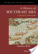 Délkelet-Ázsia története: Kritikus keresztutak - A History of Southeast Asia: Critical Crossroads