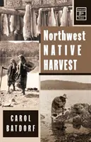 Északnyugati őslakosok szürete - Northwest Native Harvest