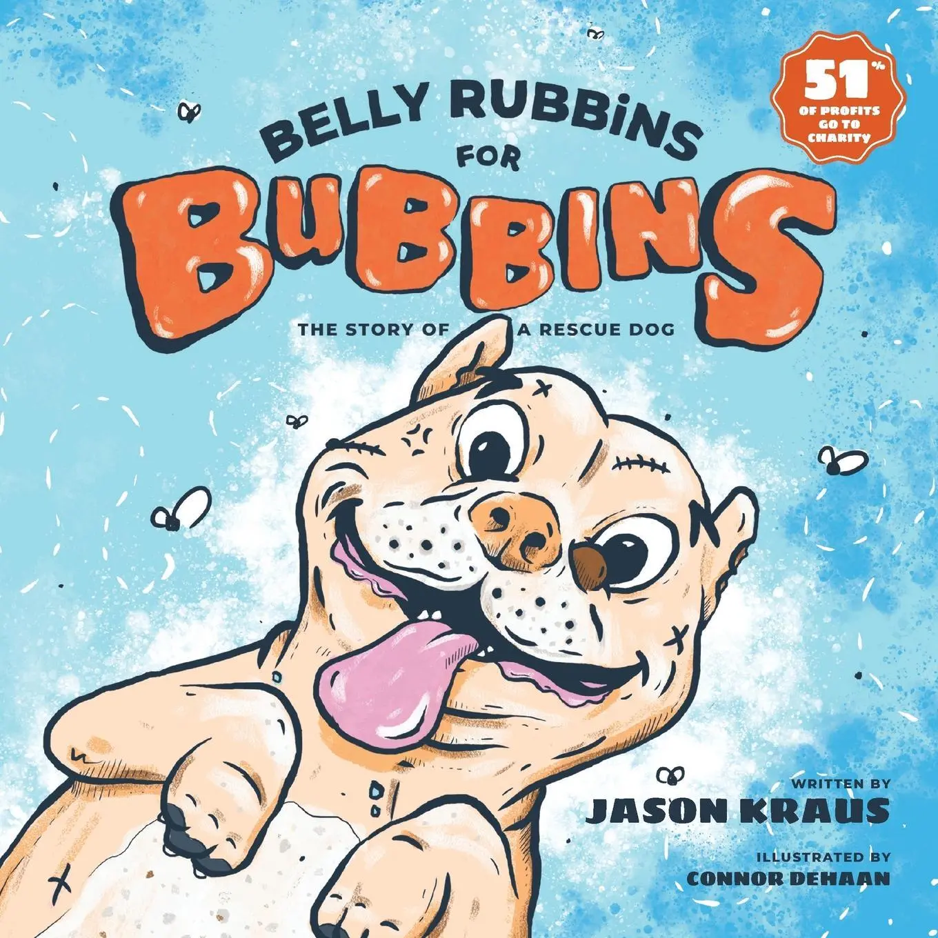 Belly Rubbins For Bubbins: Egy mentőkutya története - Belly Rubbins For Bubbins: The Story of a Rescue Dog