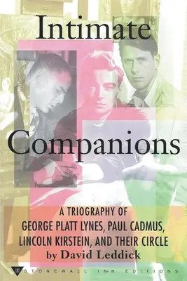 Intim társak - George Platt Lynes, Paul Cadmus, Lincoln Kirstein és körük triográfiája - Intimate Companions - A Triography of George Platt Lynes, Paul Cadmus, Lincoln Kirstein, and Their Circle