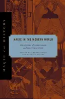 Mágia a modern világban: Az elnyomás és a legitimáció stratégiái - Magic in the Modern World: Strategies of Repression and Legitimization