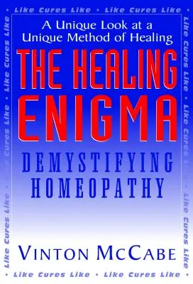 A gyógyító rejtély: Demystifying Homeopathy - The Healing Enigma: Demystifying Homeopathy