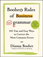 Booher's Rules of Business Grammar: 101 gyors és egyszerű módszer a leggyakoribb hibák kijavítására - Booher's Rules of Business Grammar: 101 Fast and Easy Ways to Correct the Most Common Errors