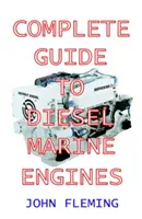 Teljes útmutató a dízel hajómotorokhoz - Complete Guide to Diesel Marine Engines