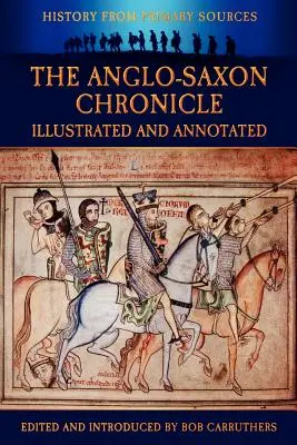 Az angolszász krónika - illusztrált és jegyzetekkel ellátott kiadása - The Anglo-Saxon Chronicle - Illustrated and Annotated