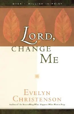 Uram, változtass meg engem - Lord, Change Me