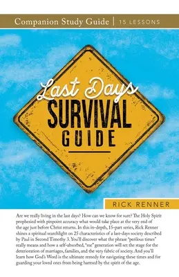 Utolsó idők túlélési útmutató Társ tanulmányi útmutató - Last Days Survival Guide Companion Study Guide