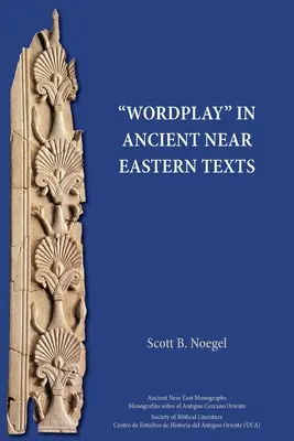 Szójátékok az ókori közel-keleti szövegekben - Wordplay in Ancient Near Eastern Texts