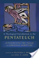 Teológiai bevezetés a Pentateuchusba: A Tóra keresztény szentírásként való értelmezése - A Theological Introduction to the Pentateuch: Interpreting the Torah as Christian Scripture