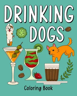 Ivó kutya színező könyv - Drinking Dog Coloring Book