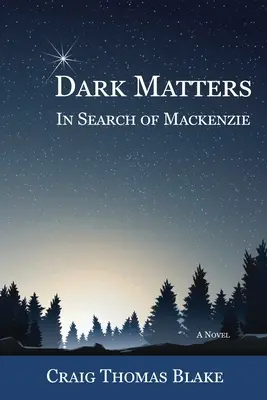 Sötét ügyek: In Search of Mackenzie - Dark Matters: In Search of Mackenzie