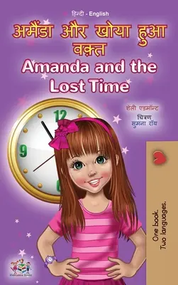 Amanda and the Lost Time (Hindi angol kétnyelvű könyv gyerekeknek) - Amanda and the Lost Time (Hindi English Bilingual Book for Kids)