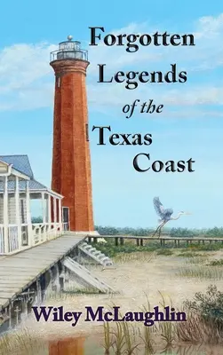 A texasi partvidék elfeledett legendái - Forgotten Legends Of the Texas Coast