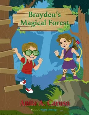 Brayden varázslatos erdeje: Brayden varázslatos utazása sorozat 3. könyve - Brayden's Magical Forest: Book 3 in the Brayden's Magical Journey Series