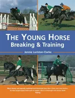 A fiatal ló: betakarítás és kiképzés - The Young Horse: Breaking and Training