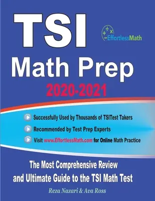 TSI Math Prep 2020-2021: A legátfogóbb áttekintés és végső útmutató a TSI matematikai teszthez - TSI Math Prep 2020-2021: The Most Comprehensive Review and Ultimate Guide to the TSI Math Test