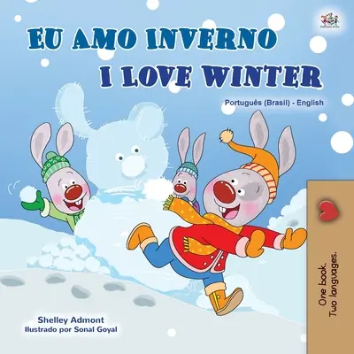 I Love Winter (portugál-angol kétnyelvű könyv gyerekeknek -Brazil): Portugál Brazília - I Love Winter (Portuguese English Bilingual Book for Kids -Brazilian): Portuguese Brazil