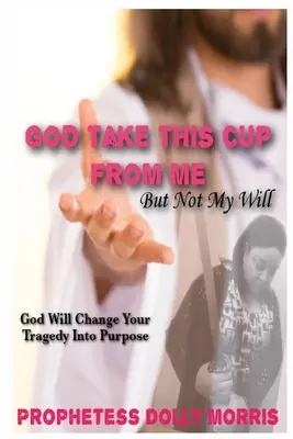 Istenem, vedd el tőlem ezt a poharat - God Take This Cup Away From Me