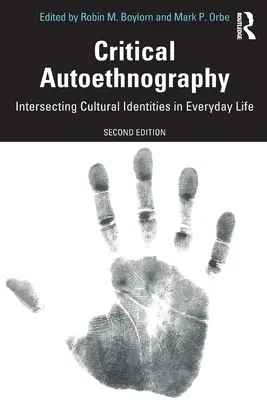 Kritikai autoetnográfia: Intersecting Cultural Identities in Everyday Life (Kulturális identitások keresztezése a mindennapi életben) - Critical Autoethnography: Intersecting Cultural Identities in Everyday Life