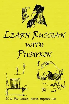 Orosz klasszikusok oroszul és angolul: Tanuljon oroszul Puskinnal - Russian Classics in Russian and English: Learn Russian with Pushkin