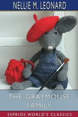 A szürke egér család (Esprios klasszikusok) - The Graymouse Family (Esprios Classics)