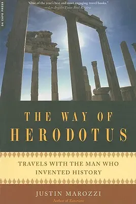 Hérodotosz útja: Utazás a történelmet feltaláló emberrel - The Way of Herodotus: Travels with the Man Who Invented History