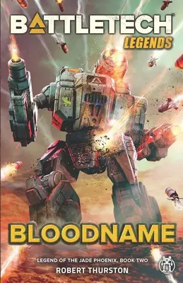 BattleTech Legends: BattleTech Legends: Vérnév (A Jáde Főnix legendája, második könyv) - BattleTech Legends: Bloodname (Legend of the Jade Phoenix, Book Two)