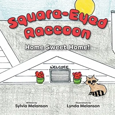 Szögletes szemű mosómedve: Otthon, édes otthon! - Square-Eyed Raccoon: Home Sweet Home!