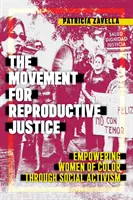 A reproduktív igazságosságért folytatott mozgalom: A színes bőrű nők társadalmi aktivizmuson keresztüli megerősítése - The Movement for Reproductive Justice: Empowering Women of Color Through Social Activism