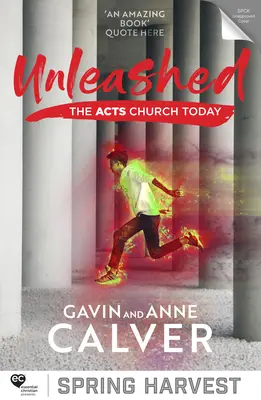 Unleashed - Az Apostolok cselekedetei egyháza ma (Calver Gavin (Reader)) - Unleashed - The Acts Church Today (Calver Gavin (Reader))