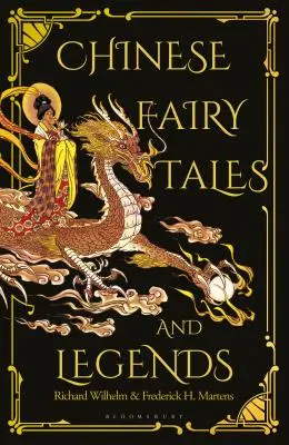 Kínai mesék és legendák: 73 varázslatos kínai népmese és tündérmese ajándék kiadása - Chinese Fairy Tales and Legends: A Gift Edition of 73 Enchanting Chinese Folk Stories and Fairy Tales