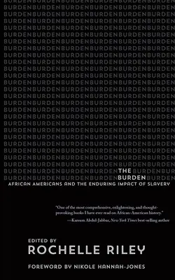 The Burden: Az afroamerikaiak és a rabszolgaság maradandó hatása - The Burden: African Americans and the Enduring Impact of Slavery