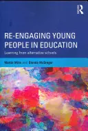 A fiatalok újbóli bevonása az oktatásba: Tanulás az alternatív iskolákból - Re-Engaging Young People in Education: Learning from Alternative Schools