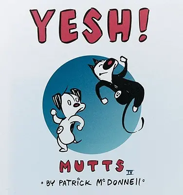 Yesh! Mutts IV - Yesh!: Mutts IV