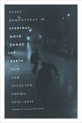 Hétköznapi Mojo A Föld dalai: Új és válogatott versek, 2001-2021 - Everyday Mojo Songs of Earth: New and Selected Poems, 2001-2021