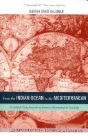 Az Indiai-óceántól a Földközi-tengerig, 17: Az újdzsulfai örmény kereskedők globális kereskedelmi hálózatai - From the Indian Ocean to the Mediterranean, 17: The Global Trade Networks of Armenian Merchants from New Julfa