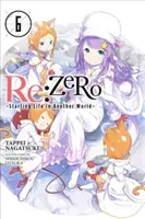 RE: Zero -Starting Life in Another World-, 6. kötet (Light Novel) - RE: Zero -Starting Life in Another World-, Vol. 6 (Light Novel)