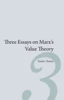 Három esszé Marx értékelméletéről - Three Essays on Marx's Value Theory