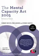 The Mental Capacity ACT 2005: Útmutató a gyakorlat számára - The Mental Capacity ACT 2005: A Guide for Practice