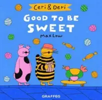 Ceri & Deri: Jó édesnek lenni - Ceri & Deri: Good To Be Sweet