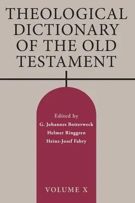 Az Ószövetség teológiai szótára: X. kötet - Theological Dictionary of the Old Testament: Volume X