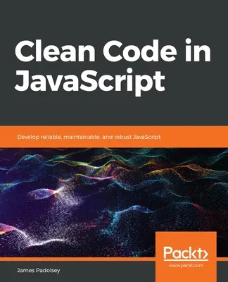 Tiszta kód JavaScriptben - Clean Code in JavaScript